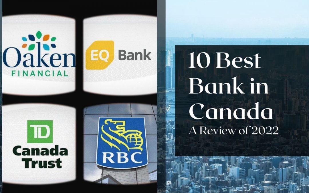 10 Best Bank in Canada: A Review of 2022